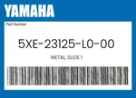 Yamaha Oem Slide Metal 5XE-23125-L0-00. Fixed Price $14.99.