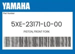 Yamaha Genuine Piston, Front Fork 5XE-23171-L0-00. Fixed Price $27.58.